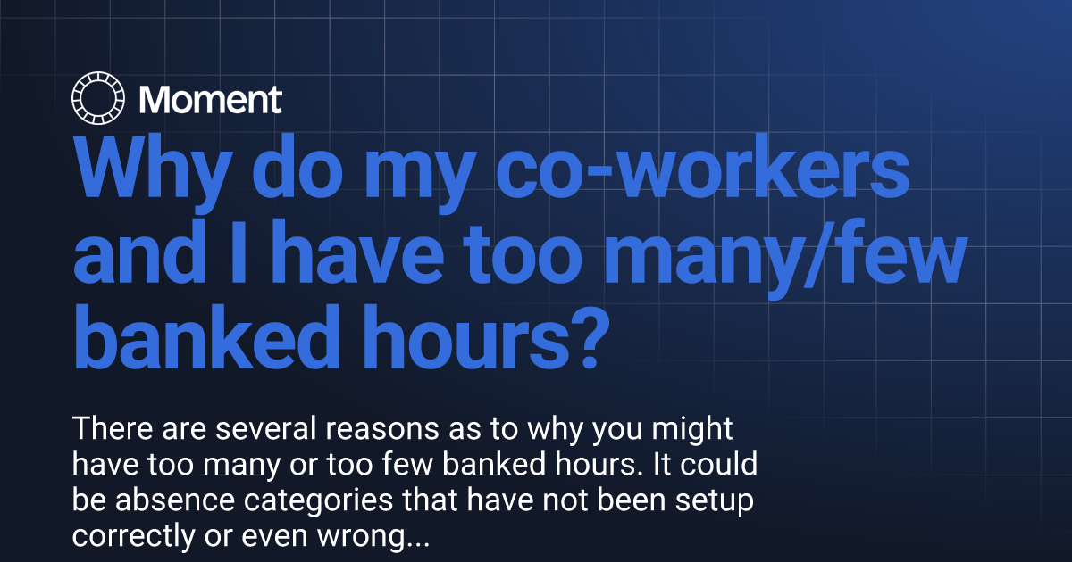 Why do my coworkers and I have too many/few banked hours? Knowledge base