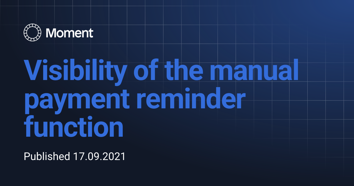 Visibility of the manual payment reminder function | Knowledge base