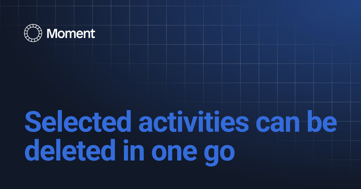 Selected activities can be deleted in one go | Knowledge base