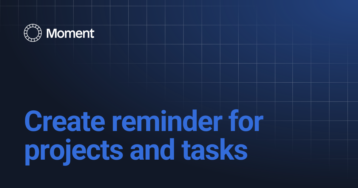 Create reminder for projects and tasks | Knowledge base
